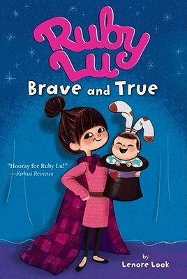 Ruby Lu, Brave and True by Lenore Look