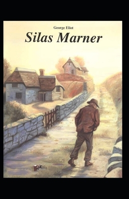 Silas Marner Illustrated by George Eliot