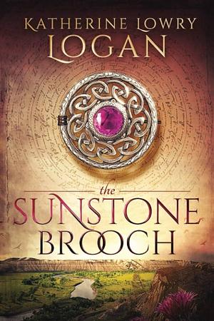 The Sunstone Brooch: Time Travel Romance by Katherine Lowry Logan