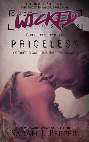 Priceless (Once Wicked Series, #1) by Sarah J. Pepper