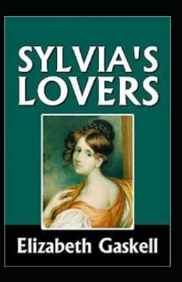 Sylvia's Lovers Illustrated by Elizabeth Gaskell