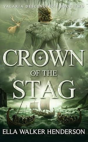 Crown of the Stag by Ella Walker Henderson