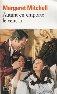 Autant en emporte le vent, tome 3 by Margaret Mitchell