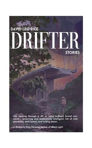 Drifter: stories by David Leo Rice