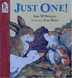Just One! by Ivan Bates, Sam McBratney