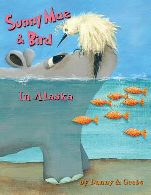 Sunny Mae & Bird - In Alaska by Ginna B. B. Gordon