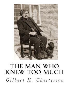 The Man Who Knew Too Much by G.K. Chesterton