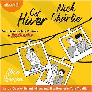 Cet hiver / Nick & Charlie by Alice Oseman