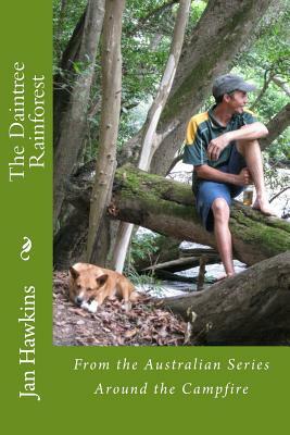 The Daintree Rainforest: Of Far North Queensland by Jan Hawkins