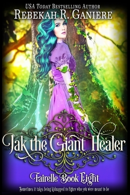 Jak the Giant Healer by Rebekah R. Ganiere
