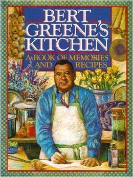 Bert Greene's Kitchen: A Book of Memories and Recipes by Phillip Stephen Schulz