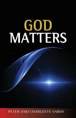 God Matters by Charlotte Vardy, Peter Vardy