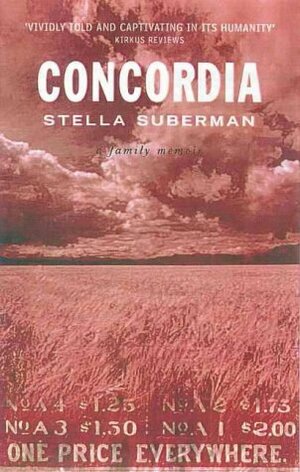 Concordia : A Family Memoir by Stella Suberman