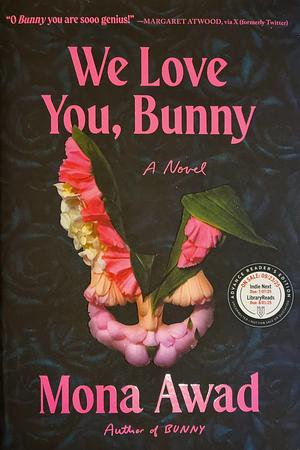 We Love You, Bunny by Mona Awad