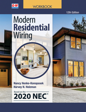Modern Residential Wiring by Nancy Henke-Konopasek, Harvey N. Holzman