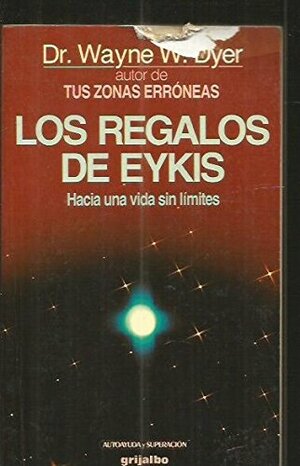 Regalos de Eykis, Los by Wayne W. Dyer