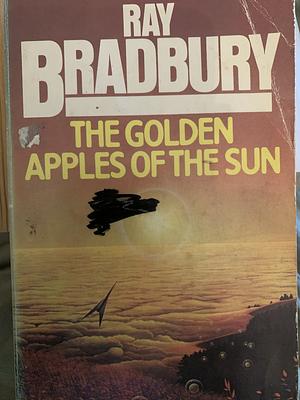 The Golden Apples of the Sun by Ray Bradbury