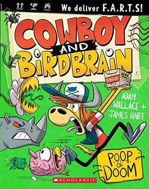 Cowboy and Birdbrain #2: P.O.O.P of Doom by Adam Wallace