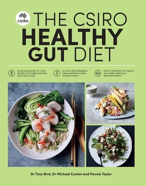 The Csiro Healthy Gut Diet by Tony Bird, Pennie Taylor, Michael Conlon