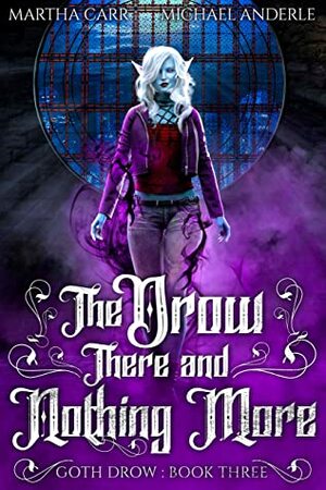 The Drow There and Nothing More by Michael Anderle, Martha Carr