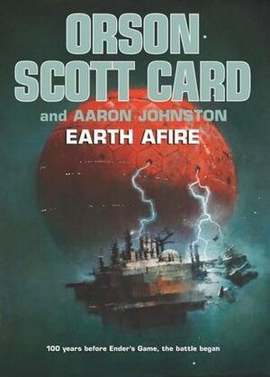 Earth Afire by Orson Scott Card, Aaron Johnson