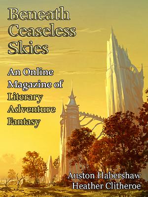 Beneath Ceaseless Skies Issue #419 by Auston Habershaw, Heather Clitheroe