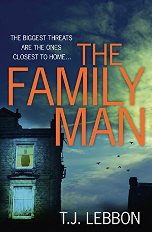 The Family Man by T.J. Lebbon, Tim Lebbon