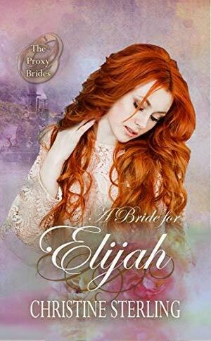 A Bride for Elijah by Christine Sterling