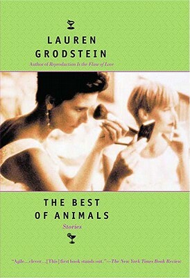 The Best of Animals by Lauren Grodstein