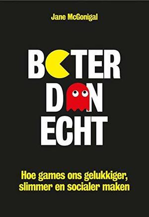 Beter dan echt by Jane McGonigal