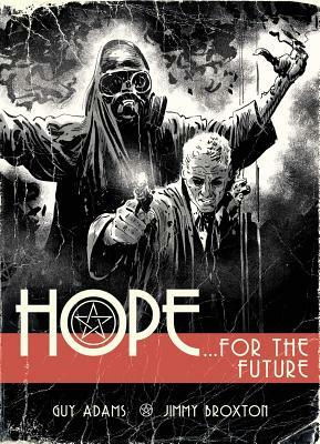 Hope Vol. 1: Hope for the Future by Guy Adams, Jimmy Broxton