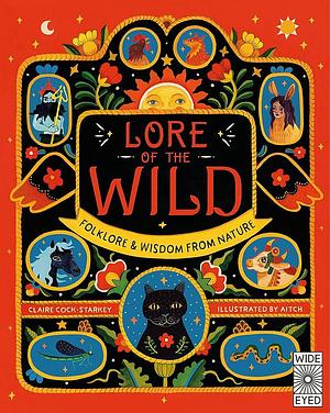 Lore of the Wild: Folklore and Wisdom from Nature by Claire Cock-Starkey