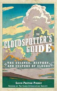 The Cloudspotter's Guide by Gavin Pretor-Pinney