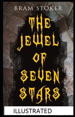 The Jewel of Seven Stars Illustrated by Bram Stoker