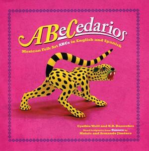 Abecedarios: Mexican Folk Art ABCs in English and Spanish by Cynthia Weill