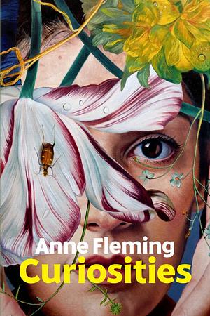 Curiosities: A Novel by Anne Fleming