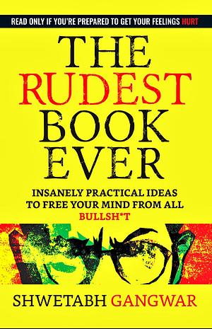 The Rudest Book Ever by Shwetabh Gangwar