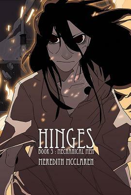 Hinges Book Three: Mechanical Men by Meredith McClaren