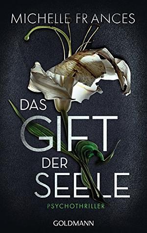 Das Gift der Seele by Michelle Frances