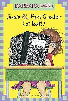 Junie B., First Grader (at Last!) by Barbara Park