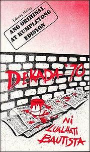 Dekada '70 (Ang Orihinal at Kumpletong Edisyon) by Lualhati Bautista