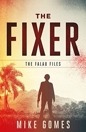 The Fixer by Mike Gomes