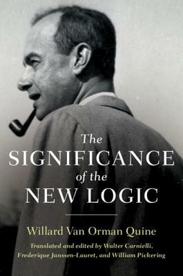 The Significance of the New Logic by Willard Van Orman Quine