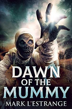 Dawn of the Mummy by Mark L'estrange