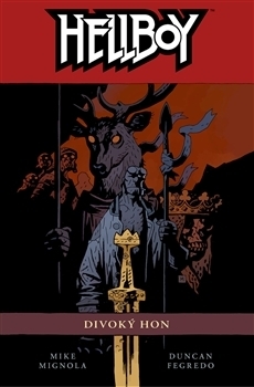 Hellboy: Divoký hon by Jan Kantůrek, Mike Mignola, Duncan Fegredo