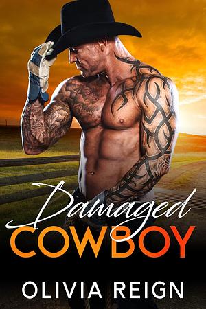 Damaged Cowboy by Olivia Reign, Olivia Reign