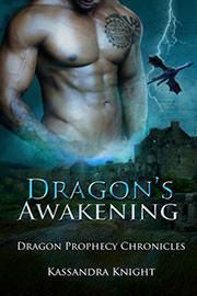 Dragon's Awakening (Dragon Prophecy Chronicles) by Kassandra Knight