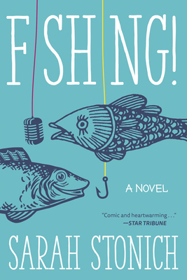 Fishing! by Sarah Stonich