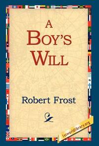 A Boy's Will by Robert Frost