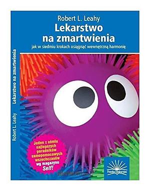 Lekarstwo na zmartwienia by Robert L. Leahy, Robert L. Leahy